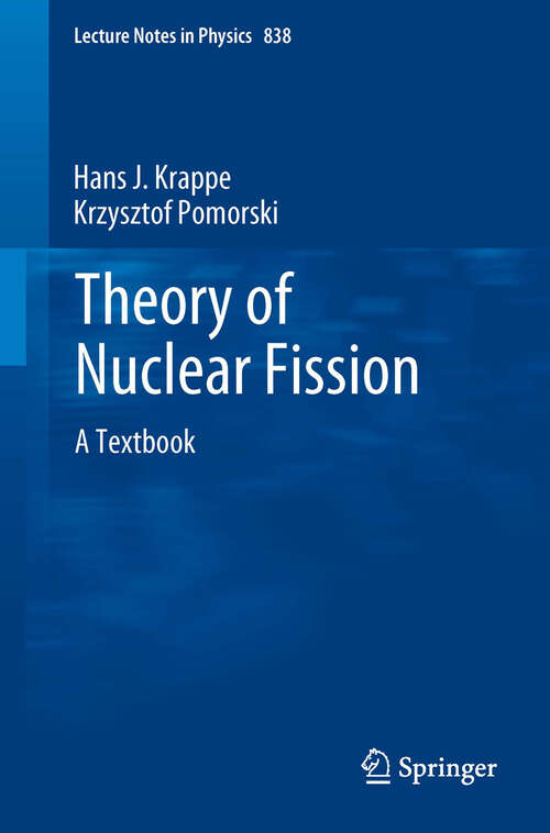 Book cover of Theory of Nuclear Fission: A Textbook (2012) (Lecture Notes in Physics #838)