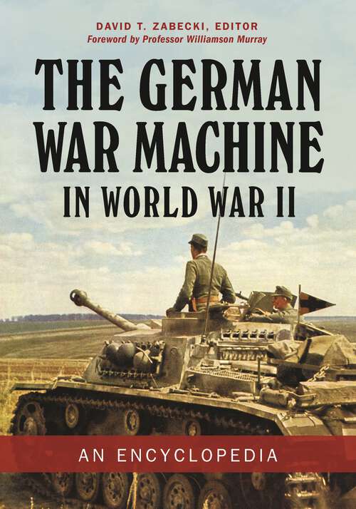 Book cover of The German War Machine in World War II: An Encyclopedia