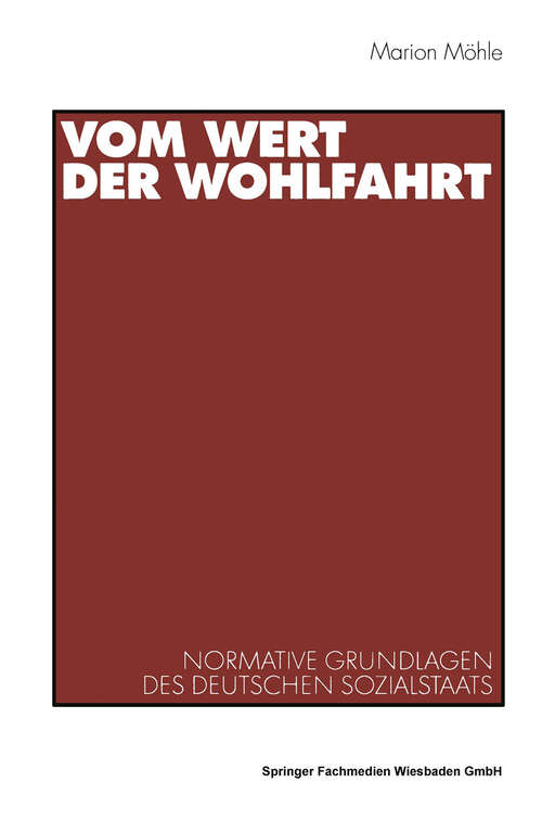 Book cover of Vom Wert der Wohlfahrt: Normative Grundlagen des deutschen Sozialstaats (2001)