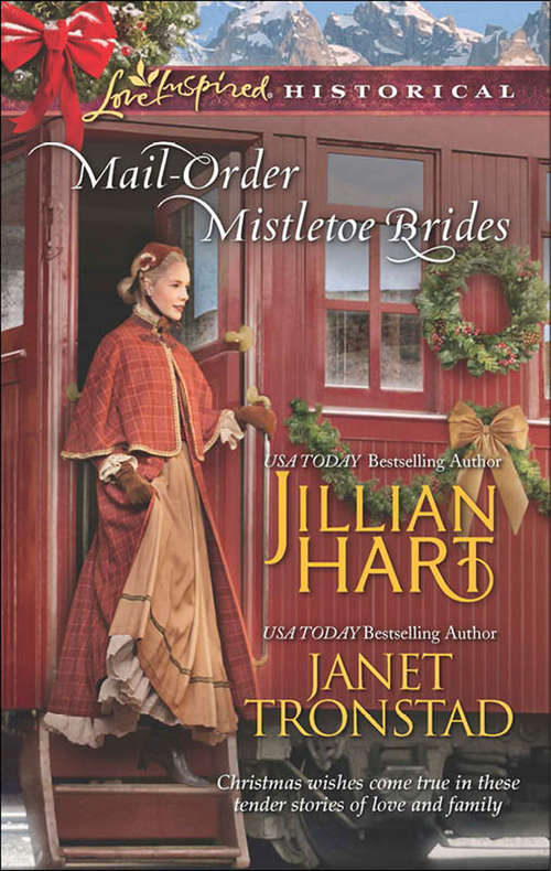 Book cover of Mail-Order Mistletoe Brides: Christmas Hearts Mistletoe Kiss In Dry Creek (ePub First edition) (Mills And Boon Love Inspired Historical Ser.)
