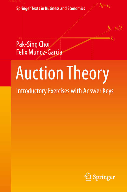 Book cover of Auction Theory: Introductory Exercises with Answer Keys (1st ed. 2021) (Springer Texts in Business and Economics)