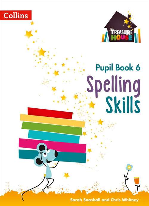 Book cover of Spelling Skills Pupil Book 6 (Treasure House Ser.) (PDF)