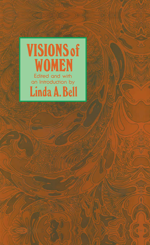 Book cover of Visions of Women: Being a Fascinating Anthology with Analysis of Philosophers’ Views of Women from Ancient to Modern Times (1983) (Contemporary Issues in Biomedicine, Ethics, and Society)