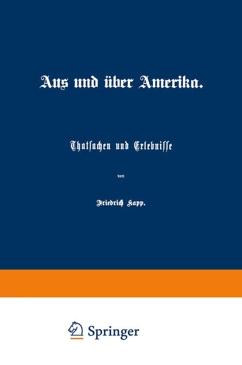 Book cover of Aus und über Amerika: Thatsachen und Erlebnisse (1876)