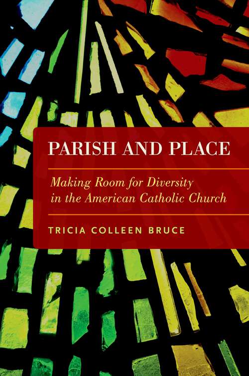 Book cover of PARISH & PLACE C: Making Room for Diversity in the American Catholic Church