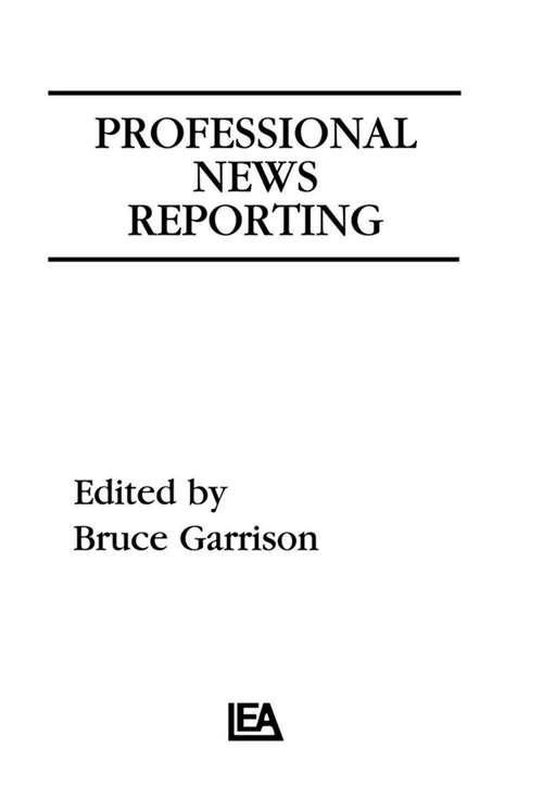 Book cover of Professional News Reporting (2) (Routledge Communication Series)