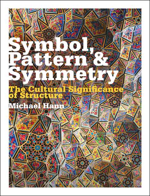 Book cover of Symbol, Pattern and Symmetry: The Cultural Significance of Structure