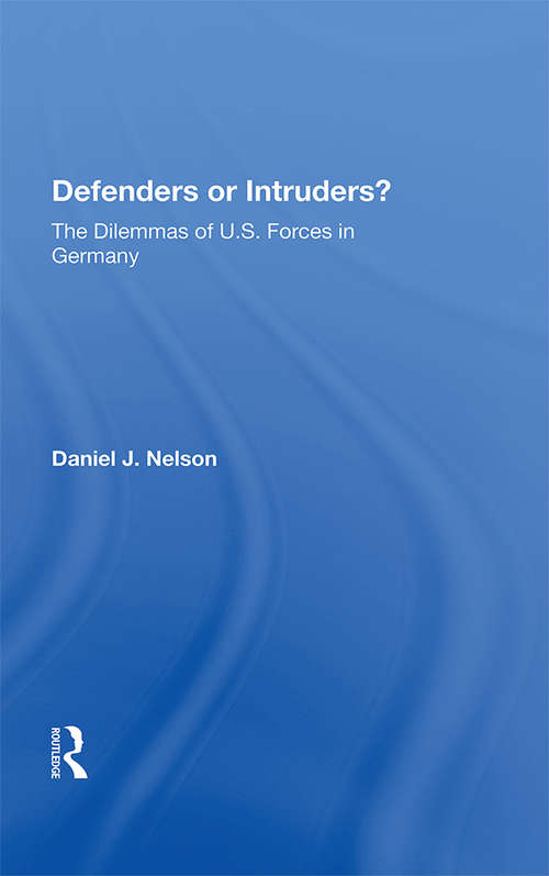 Book cover of Defenders Or Intruders?: The Dilemmas Of U.s. Forces In Germany