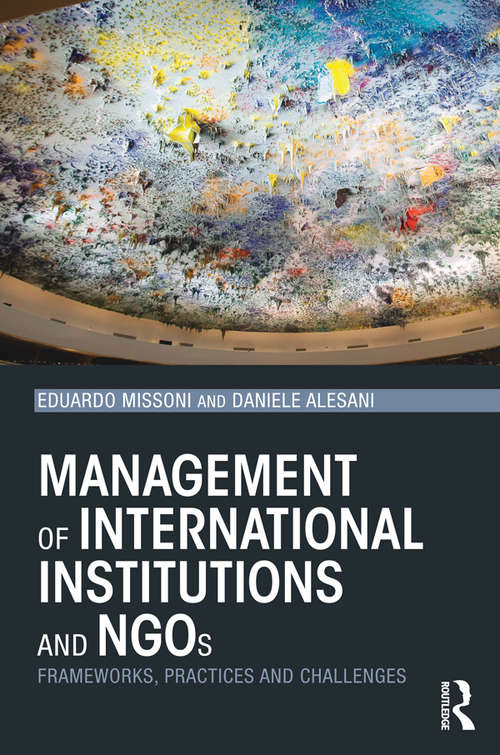 Book cover of Management of International Institutions and NGOs: Frameworks, practices and challenges