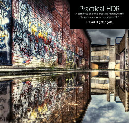 Book cover of Practical HDR (2nd Edition): The Complete Guide to Creating High Dynamic Range Images with your Digital SLR (2)