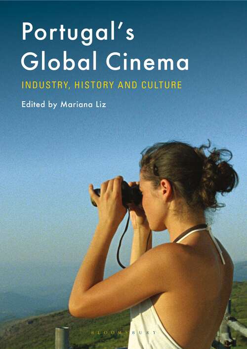 Book cover of Portugal's Global Cinema: Industry, History and Culture (World Cinema)