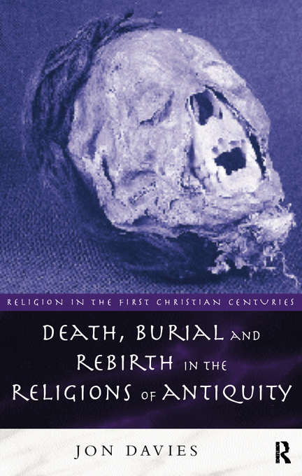 Book cover of Death, Burial and Rebirth in the Religions of Antiquity (Religion in the First Christian Centuries)