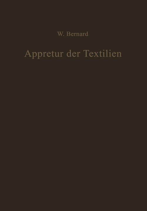 Book cover of Appretur der Textilien: Mechanische und Chemische Technologie der Ausrüstung (1960)