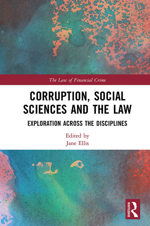 Book cover of Corruption, Social Sciences and the Law: Exploration across the disciplines (The Law of Financial Crime)