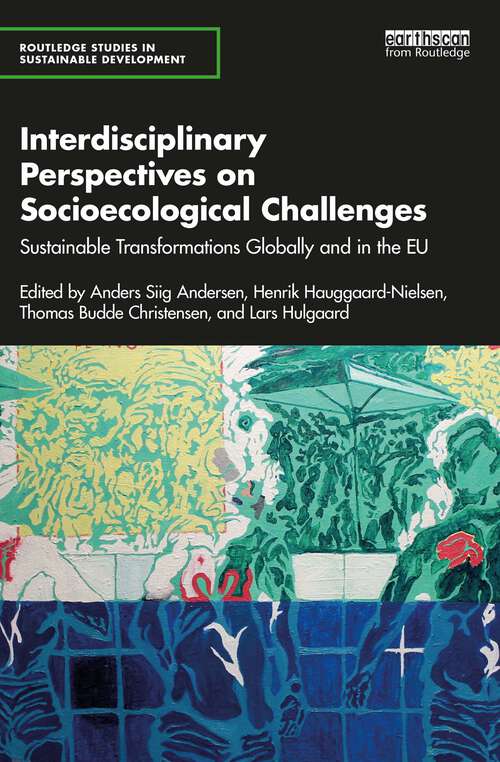 Book cover of Interdisciplinary Perspectives on Socioecological Challenges: Sustainable Transformations Globally and in the EU (Routledge Studies in Sustainable Development)