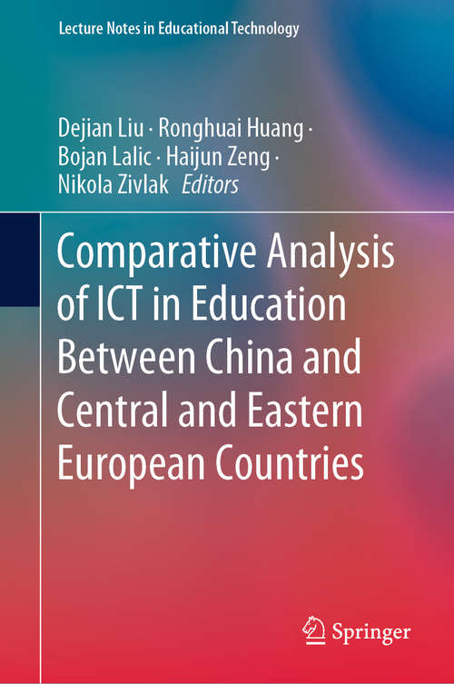 Book cover of Comparative Analysis of ICT in Education Between China and Central and Eastern European Countries (1st ed. 2020) (Lecture Notes in Educational Technology)