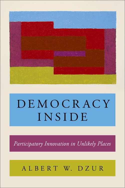 Book cover of Democracy Inside: Participatory Innovation in Unlikely Places