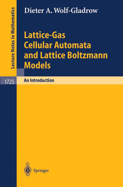 Book cover of Lattice-Gas Cellular Automata and Lattice Boltzmann Models: An Introduction (2000) (Lecture Notes in Mathematics #1725)