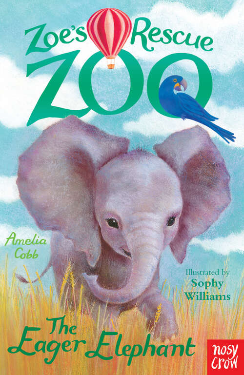 Book cover of Zoe's Rescue Zoo: The Eager Elephant (Zoe's Rescue Zoo #5)