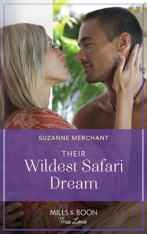 Book cover of Their Wildest Safari Dream (Mills & Boon True Love) (ePub edition)