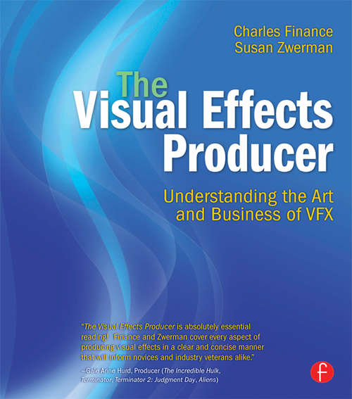 Book cover of The Visual Effects Producer: Understanding the Art and Business of VFX