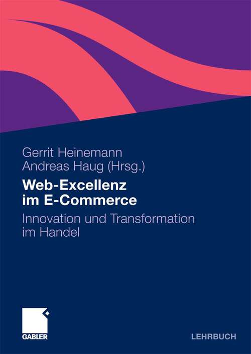 Book cover of Web-Exzellenz im E-Commerce: Innovation und Transformation im Handel (2010)