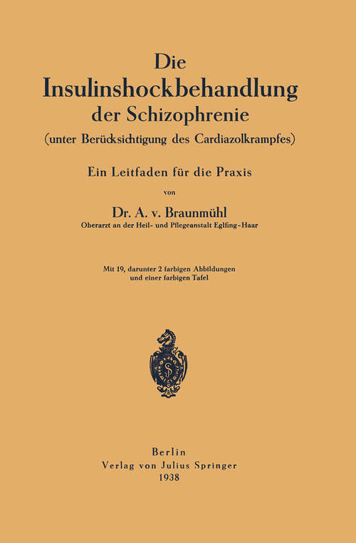 Book cover of Die Insulinshockbehandlung der Schizophrenie: (unter Berücksichtigung des Cardiazolkrampfes) (1938)