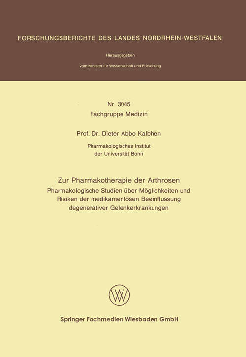 Book cover of Zur Pharmakotherapie der Arthrosen: Pharmakologische Studien über Möglichkeiten und Risiken der medikamentösen Beeinflussung degenerativer Gelenkerkrankungen (1981) (Forschungsberichte des Landes Nordrhein-Westfalen #3045)