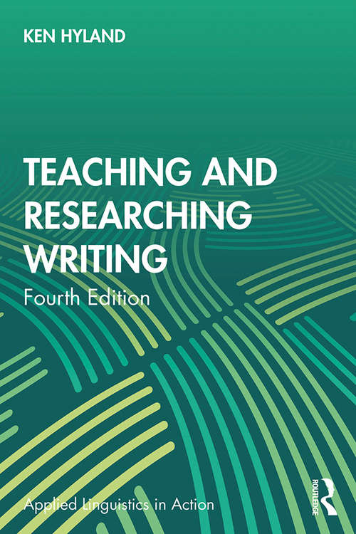 Book cover of Teaching and Researching Writing (4) (Applied Linguistics in Action)