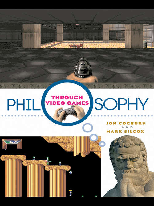 Book cover of Philosophy Through Video Games