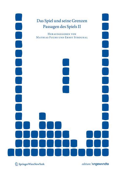 Book cover of Das Spiel und seine Grenzen: Passagen des Spiels II (2010) (Edition Angewandte)
