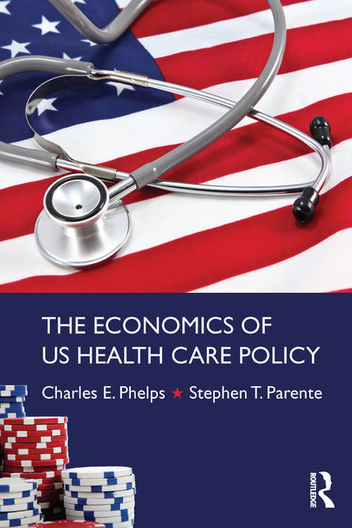 Book cover of The Economics of US Health Care Policy