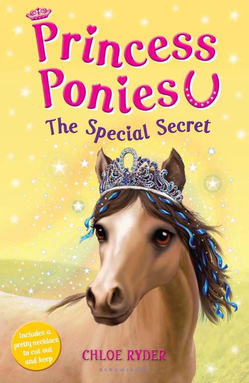 Book cover of Princess Ponies 3: A Magical Friend, A Dream Come True, And The Special Secret (Princess Ponies)