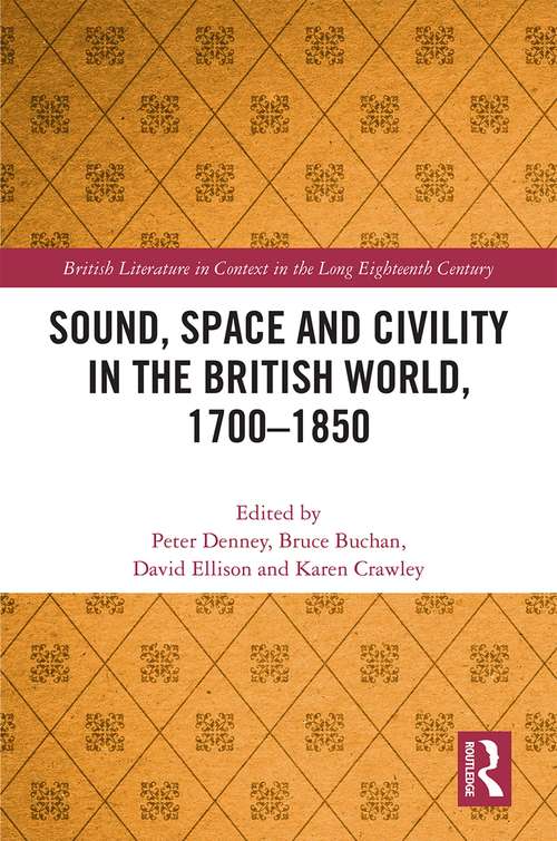 Book cover of Sound, Space and Civility in the British World, 1700-1850 (British Literature in Context in the Long Eighteenth Century)