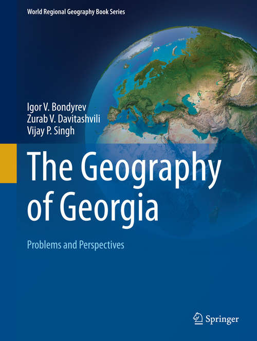 Book cover of The Geography of Georgia: Problems and Perspectives (2015) (World Regional Geography Book Series)