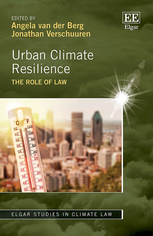 Book cover of Urban Climate Resilience: The Role of Law (Elgar Studies in Climate Law)