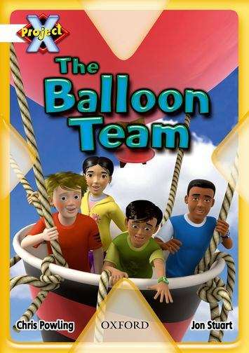 Book cover of Oxford Reading Tree, Stage 10, Grey, Treetops: The Balloon Team (PDF)