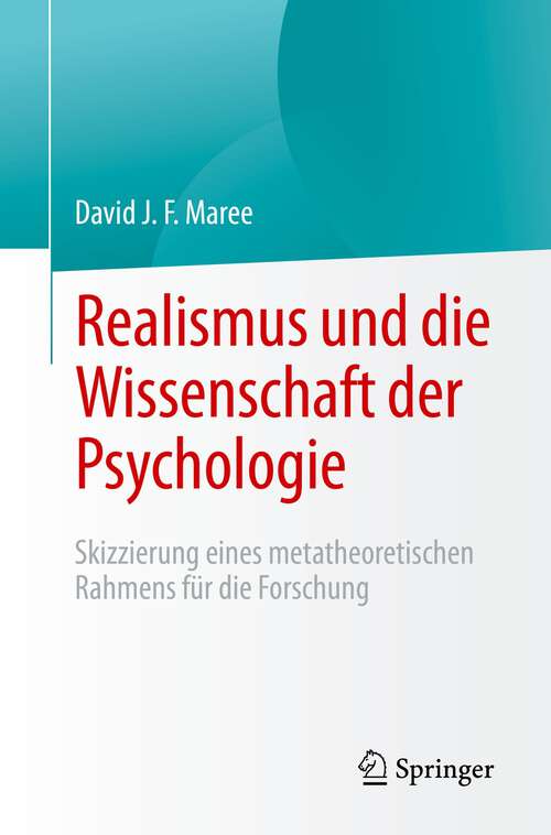 Book cover of Realismus und die Wissenschaft der Psychologie: Skizzierung eines metatheoretischen Rahmens für die Forschung (1. Aufl. 2022)