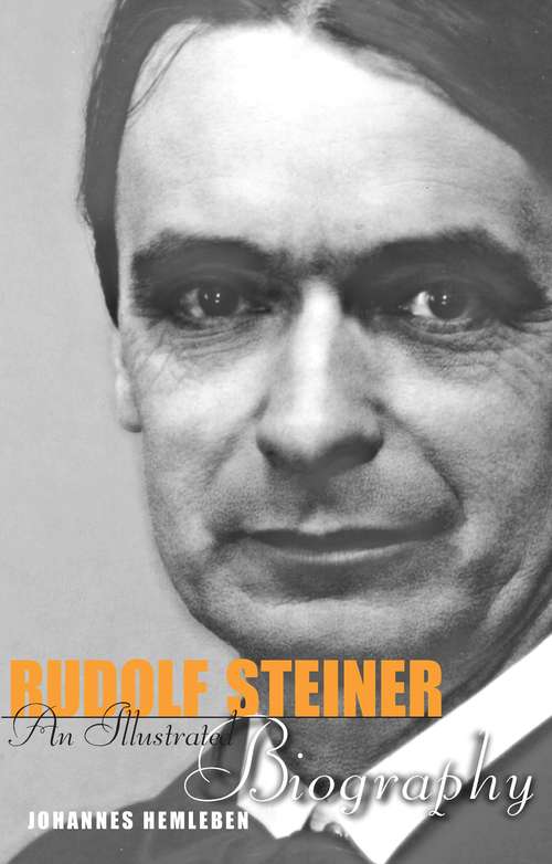 Book cover of Rudolf Steiner: An Illustrated Biography