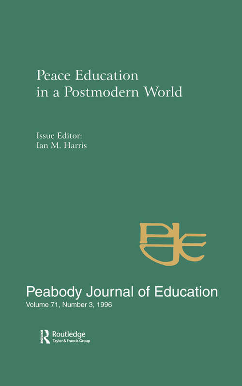 Book cover of Peace Education in a Postmodern World: A Special Issue of the Peabody Journal of Education