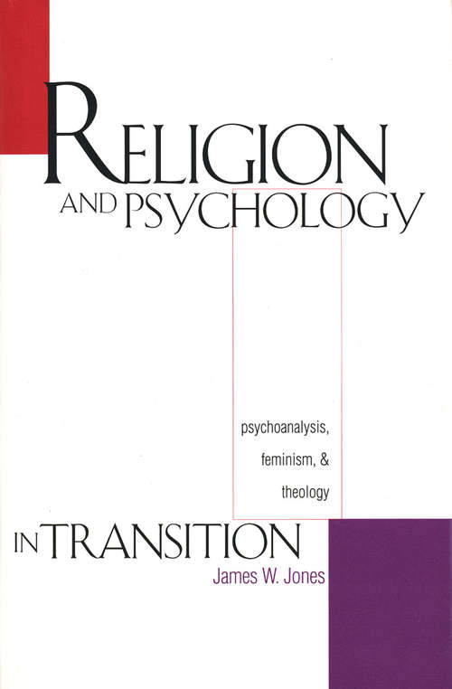 Book cover of Religion and Psychology in Transition: Psychoanalysis, Feminism, and Theology