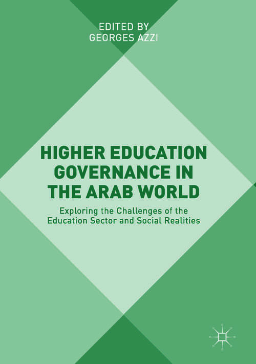 Book cover of Higher Education Governance in the Arab World: Exploring the Challenges of the Education Sector and Social Realities (1st ed. 2018)