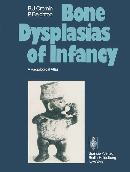 Book cover of Bone Dysplasias of Infancy: A Radiological Atlas (1978)