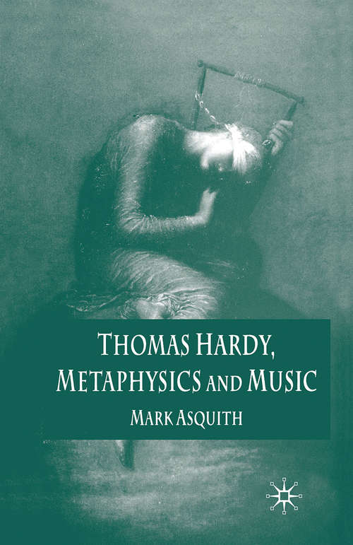 Book cover of Thomas Hardy, Metaphysics and Music (2005)