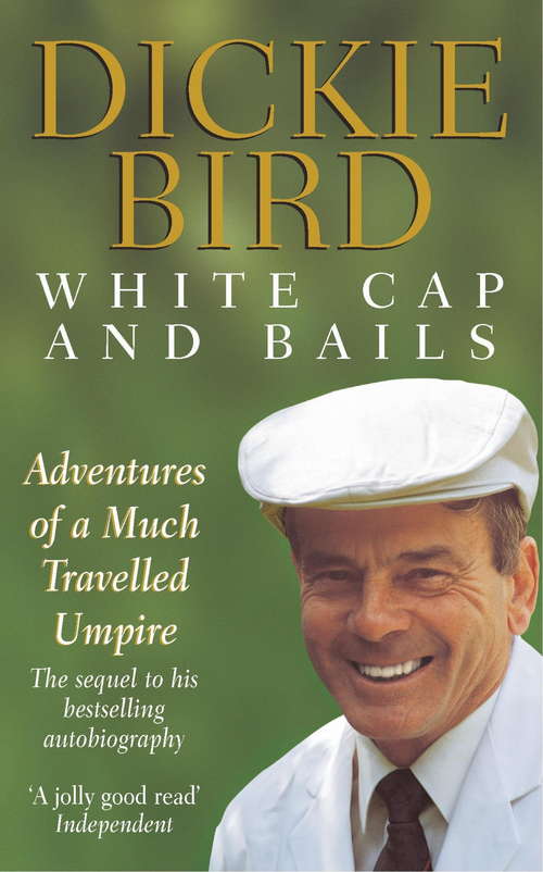 Book cover of White Cap and Bails: Adventures of a much loved Umpire (Soundings (cds) Ser.)