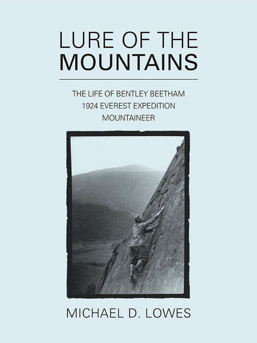 Book cover of Lure of the Mountains: The life of Bentley Beetham, 1924 Everest Expedition Mountaineer