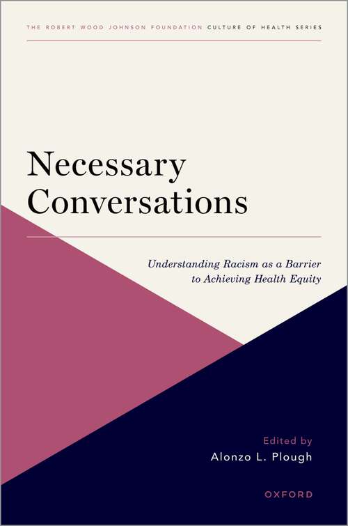 Book cover of Necessary Conversations: Understanding Racism as a Barrier to Achieving Health Equity (Culture of Health)