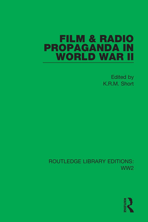 Book cover of Film & Radio Propaganda in World War II (Routledge Library Editions: WW2 #9)