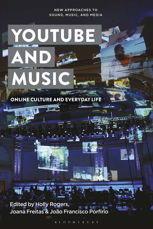 Book cover of YouTube and Music: Online Culture and Everyday Life (New Approaches to Sound, Music, and Media)
