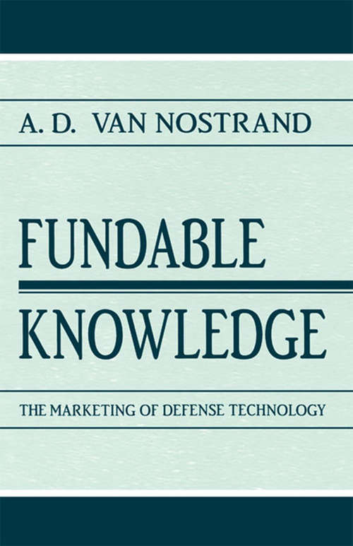 Book cover of Fundable Knowledge: The Marketing of Defense Technology (Rhetoric, Knowledge, and Society Series)